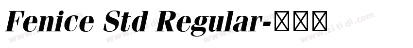 Fenice Std Regular字体转换 Fenice Std Regular字体转换